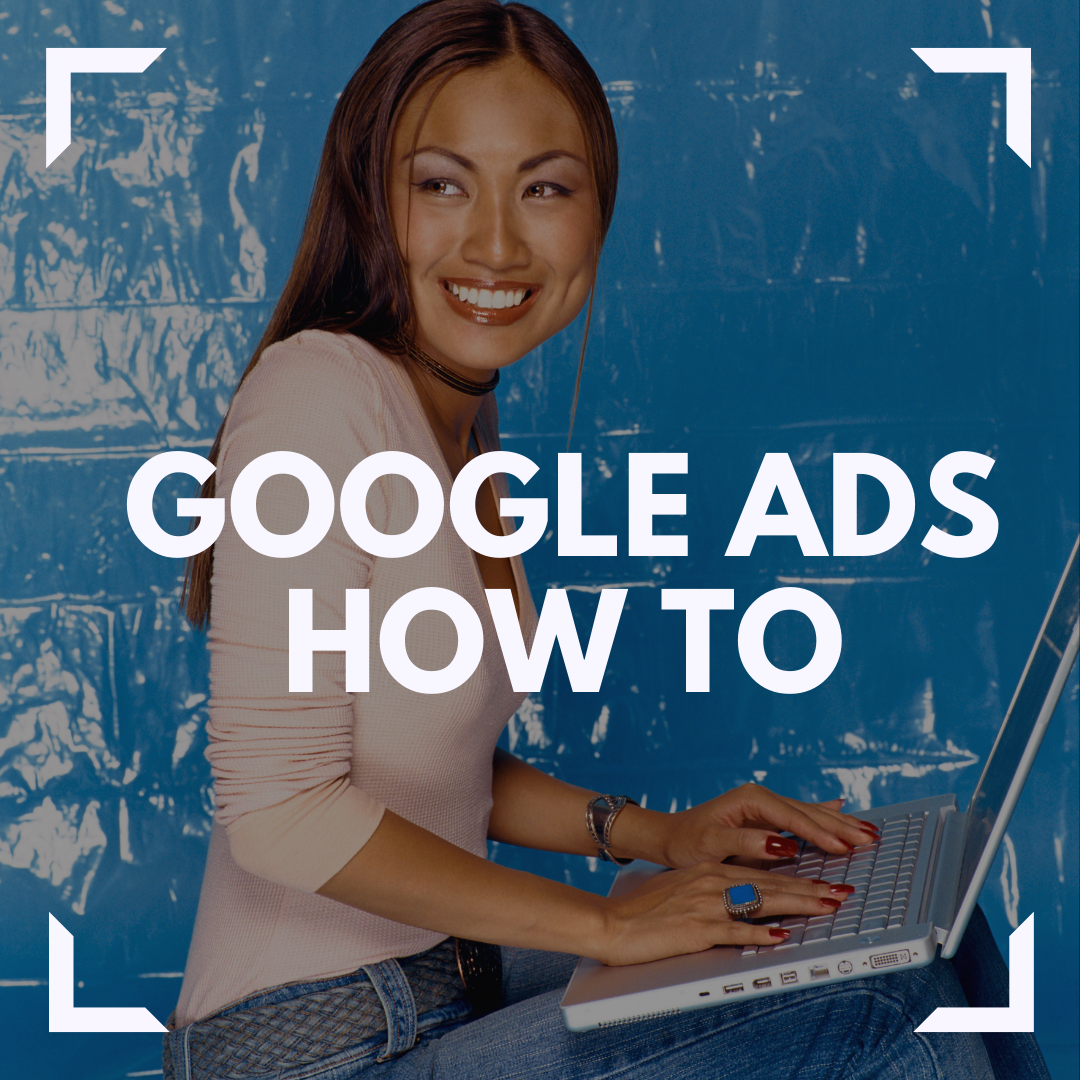 A Helpful Guide to Google Ads